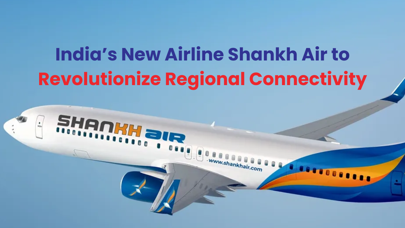 India’s New Airline Shankh Air to Revolutionize Regional Connectivity